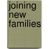 Joining New Families