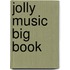 Jolly Music Big Book
