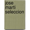 Jose Marti Seleccion by Jose Marti