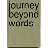 Journey Beyond Words door Brent A. Haskell