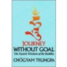 Journey Without Goal door Chögyam Trungpa