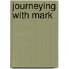 Journeying With Mark door Jennifer Christ
