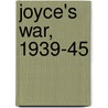 Joyce's War, 1939-45 door Joyce Storey