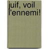 Juif, Voil L'Ennemi! by Jr. Ra Martinez