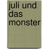 Juli und das Monster door Jutta Bauer