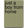 Just A Boy From Home door Catherine Bourke Chambers