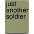 Just Another Soldier