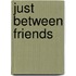 Just Between Friends