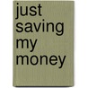 Just Saving My Money door Mercer Mayer