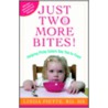 Just Two More Bites! by Linda Piette
