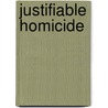 Justifiable Homicide by Cynthia K. Gillespie
