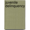Juvenile Delinquency door Vernon L. Queen'S. University Quinsey
