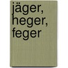 Jäger, Heger, Feger door Stefan Renner