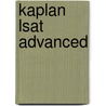 Kaplan Lsat Advanced by Jack M. Kaplan