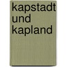 Kapstadt und Kapland door Christine B. Philipp