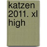 Katzen 2011. Xl High door Onbekend