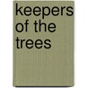 Keepers of the Trees by Ann Linnea