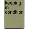 Keeping In Condition door Harry Hascall Moore