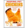 Keeping Pet Chickens door William Windham