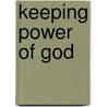 Keeping Power of God door Thomas Nelson Publishers