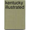 Kentucky Illustrated door Martin F. Schmidt