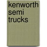 Kenworth Semi Trucks door Onbekend