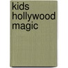 Kids Hollywood Magic door Phyllis Henson