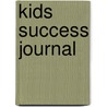 Kids Success Journal by Yvonne Brooks