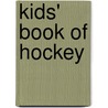 Kids' Book of Hockey door John Sias