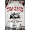 Kill-Devil And Water by Andrew Pepper