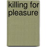 Killing For Pleasure door Bill O'Brien