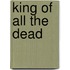 King Of All The Dead