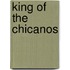 King Of The Chicanos