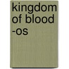 Kingdom Of Blood -os by Chuck Missler