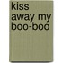 Kiss Away My Boo-Boo