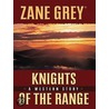 Knights of the Range door Zane Gray