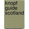 Knopf Guide Scotland door Knopf Guides