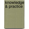Knowledge & Practice door Samuel Cradock
