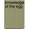 Knowledge of the Egg door Paul E.