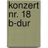 Konzert Nr. 18 B-Dur door Onbekend