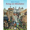 Krieg im Mittelalter door Malte Prietzel