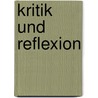 Kritik und Reflexion door Franziska Ehinger