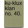Ku-Klux Klan No. 40. door Thomas J. Jerome
