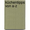 Küchentipps von A-Z door Onbekend