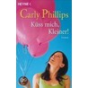 Küss mich, Kleiner! door Carly Phillips