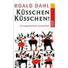 Küsschen, Küsschen by Roald Dahl