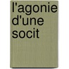 L'Agonie D'Une Socit by Augustin Frdric Hamon