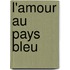 L'Amour Au Pays Bleu