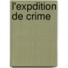 L'Expdition de Crime door Csar Lecat Bazancourt