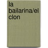 La Bailarina/El Clon door Danielle Steele